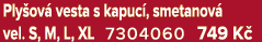 Ply ov vesta s kapuc , smetanov  vel. S, M, L, XL 7304060 749 K 