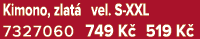Kimono, zlat vel. S XXL 7327060 749 K  519 K 