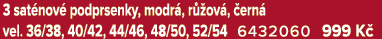 3 sat nov podprsenky, modr , r  ov ,  ern  vel. 36/38, 40/42, 44/46, 48/50, 52/54 6432060 999 K 