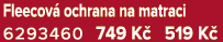 Fleecov ochrana na matraci 6293460 749 K  519 K 