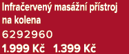 Infra erven mas  n  p  stroj na kolena 6292960 1.999 K  1.399 K 
