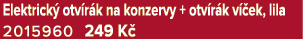 Elektrick otv r k na konzervy + otv r k v  ek, lila 2015960 249 K 