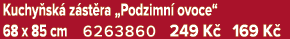 Kuchy sk z st ra „Podzimn  ovoce“ 68 x 85 cm 6263860 249 K  169 K 