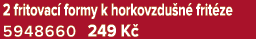 2 fritovac formy k horkovzdu n  frit ze 5948660 249 K 
