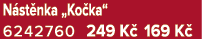 N st nka „Ko ka“ 6242760 249 K 169 K 