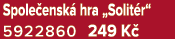 Spole ensk hra „Solit r“ 5922860 249 K 