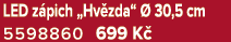 LED z pich „Hv zda“  30,5 cm 5598860 699 K 