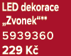 LED dekorace „Zvonek“** 5939360 229 K 