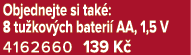 Objednejte si tak : 8 tu kov ch bateri AA, 1,5 V 4162660 139 K 