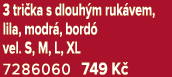 3 tri ka s dlouh m ruk vem, lila, modr , bord vel. S, M, L, XL 7286060 749 K 