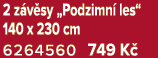 2 z v sy „Podzimn les“ 140 x 230 cm 6264560 749 K 