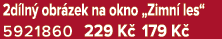 2d ln obr zek na okno „Zimn  les“ 5921860 229 K  179 K 