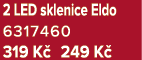2 LED sklenice Eldo 6317460 319 K 249 K 
