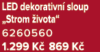 LED dekorativn sloup „Strom  ivota“ 6260560 1.299 K  869 K 