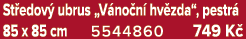 St edov ubrus „V no n  hv zda“, pestr  85 x 85 cm 5544860 749 K 