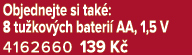Objednejte si tak : 8 tu kov ch bateri AA, 1,5 V 4162660 139 K 