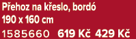 P ehoz na k eslo, bord 190 x 160 cm 1585660 619 K  429 K 