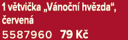 1 v tvi ka „V no n hv zda“,  erven  5587960 79 K 