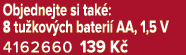 Objednejte si tak : 8 tu kov ch bateri AA, 1,5 V 4162660 139 K 