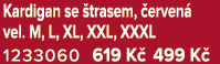 Kardigan se trasem,  erven  vel. M, L, XL, XXL, XXXL 1233060 619 K  499 K 