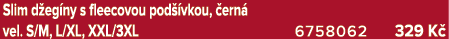Slim d eg ny s fleecovou pod vkou,  ern  vel. S/M, L/XL, XXL/3XL 6758062 329 K 