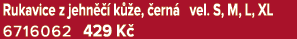 Rukavice z jehn   k  e,  ern  vel. S, M, L, XL 6716062 429 K  