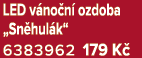 LED v no n ozdoba „Sn hul k“ 6383962 179 K 