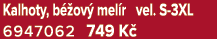 Kalhoty, b ov  mel r vel. S 3XL 6947062 749 K 