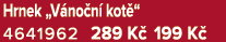 Hrnek „V no n kot “ 4641962 289 K  199 K 