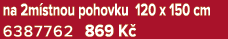 na 2m stnou pohovku 120 x 150 cm 6387762 869 K 