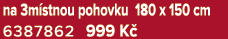 na 3m stnou pohovku 180 x 150 cm 6387862 999 K 