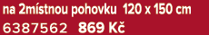 na 2m stnou pohovku 120 x 150 cm 6387562 869 K 