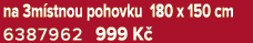 na 3m stnou pohovku 180 x 150 cm 6387962 999 K 