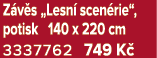Z v s „Lesn scen rie“, potisk 140 x 220 cm 3337762 749 K 