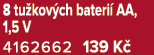 8 tu kov ch bateri AA, 1,5 V 4162662 139 K 