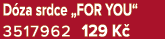 D za srdce „FOR YOU“ 3517962 129 K 