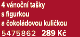 4 v no n ta ky s figurkou a  okol dovou kuli kou 5475862 289 K 