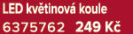 LED kv tinov koule 6375762 249 K 