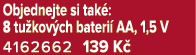 Objednejte si tak : 8 tu kov ch bateri AA, 1,5 V 4162662 139 K 