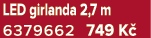 LED girlanda 2,7 m 6379662 749 K 