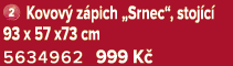￼ Kovov z pich „Srnec“, stoj c  93 x 57 x73 cm 5634962 999 K 