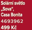 Sol rn sv tlo „Sova“, Casa Bonita 4693962 499 K 