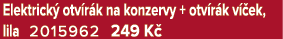 Elektrick otv r k na konzervy + otv r k v  ek, lila 2015962 249 K 