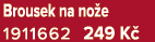 Brousek na no e 1911662 249 K 