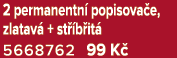 2 permanentn popisova e, zlatav  + st  b it  5668762 99 K 