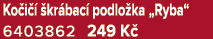Ko i   kr bac  podlo ka „Ryba“ 6403862 249 K 