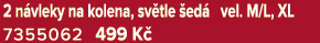 2 n vleky na kolena, sv tle ed  vel. M/L, XL 7355062 499 K  