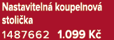 Nastaviteln koupelnov  stoli ka 1487662 1.099 K 