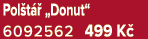 Pol t  „Donut“ 6092562 499 K 