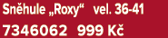 Sn hule „Roxy“ vel. 36 41 7346062 999 K 